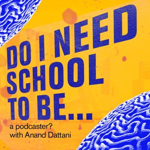 a podcaster? with Anand Dattani