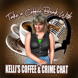 Kelli’s Coffee and Crime Chat