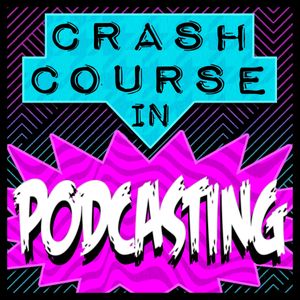 Crash Course in Podcasting