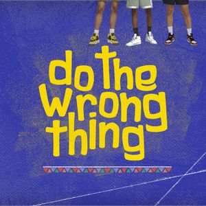 Do The Wrong Thing