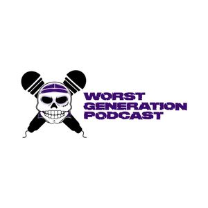 Worst Generation Podcast 🏴🎙