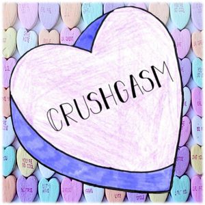 Crushgasm