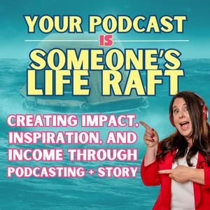 Podcast CPR: Creating Impact & Income through Storytelling