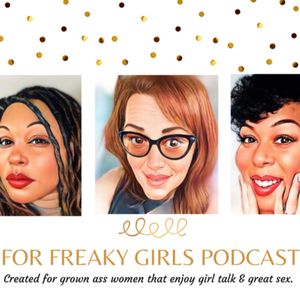 For Freaky Girls Podcast