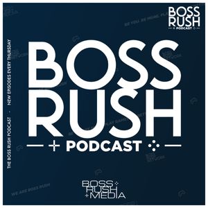 The Boss Rush Podcast - A Podcast About Video Games