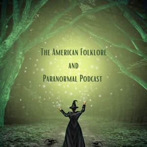 The American Folklore And Paranormal Podcast