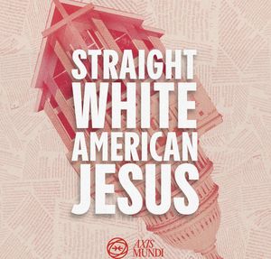 Straight White American Jesus