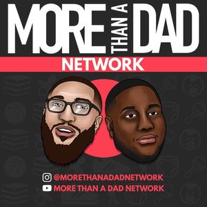 More Than A Dad Podcast