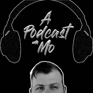 A Podcast with Mo