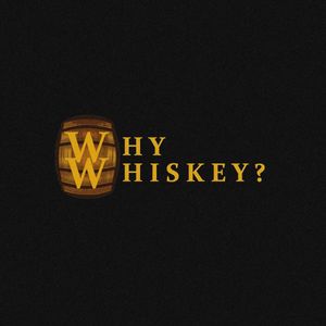 Why Whiskey?