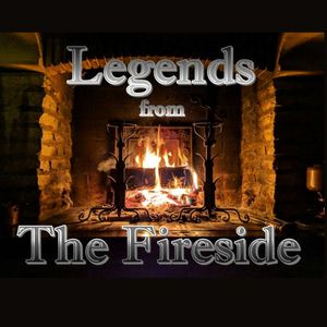 Legends from The Fireside