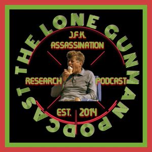 The Lone Gunman Podcast : JFK Assassination