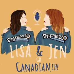 Lisa and Jen Go Canadian, Eh:  A Degrassi Podcast