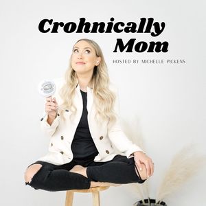 Crohnically Mom Podcast