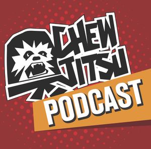 The Chewjitsu Podcast