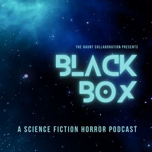 Black Box - A Science Fiction Horror Podcast