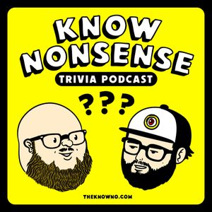 Know Nonsense Trivia Podcast