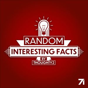 Random Interesting Facts by Thoughty2