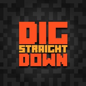 Dig Straight Down - A Minecraft Podcast