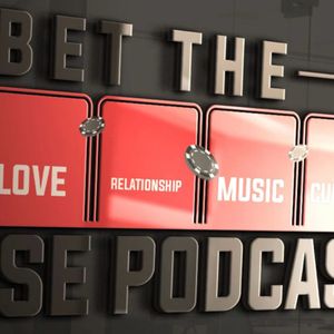 Bet The House Podcast:Reactivated