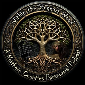 Within the Boggart Wood Paranormal Podcast