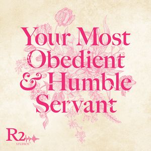 Your Most Obedient & Humble Servant: A Women's History