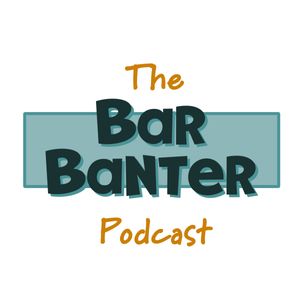 The Bar Banter Podcast