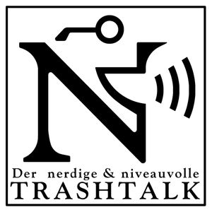 Der nerdige & niveauvolle Trashtalk