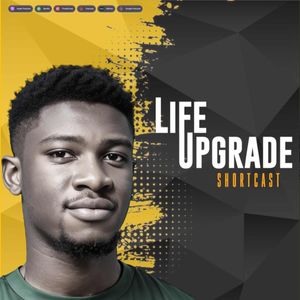 Life Upgrade Shortcast