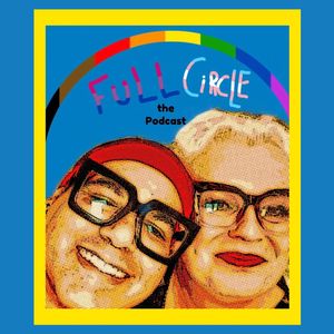 Full Circle (the Podcast) with Charles Tyson, Jr. & Martha Madrigal