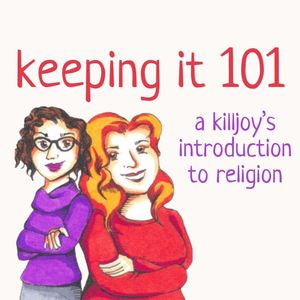 Keeping It 101: A Killjoy's Introduction to Religion Podcast