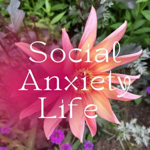 Social Anxiety Life