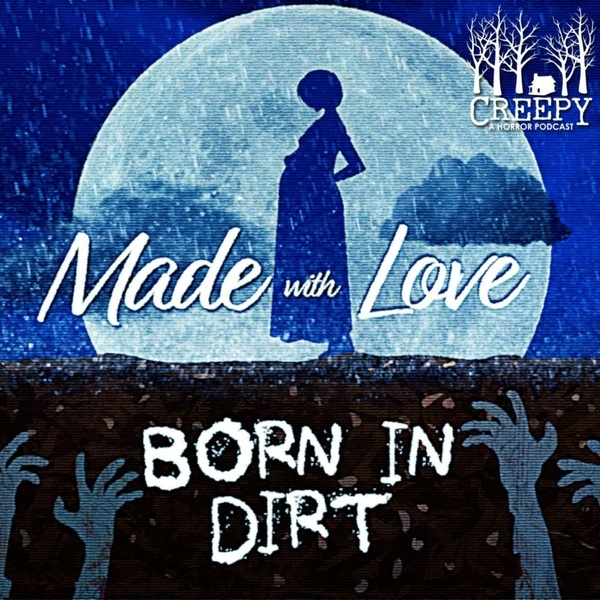 Made with Love, Born in Dirt
