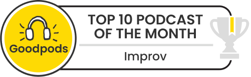 goodpods top 100 improv indie podcasts