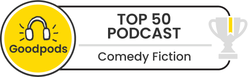 goodpods top 100 comedy fiction podcasts