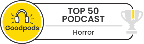 goodpods top 100 horror indie podcasts