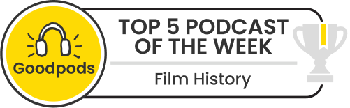 goodpods top 100 film history podcasts