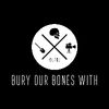 Bury Our Bones With's profile image