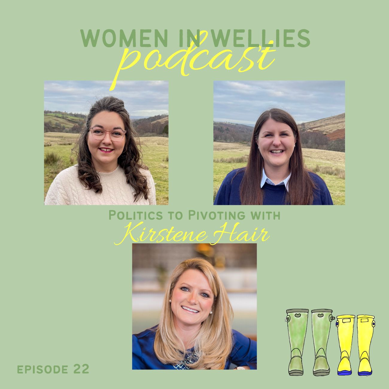 Episode 22 : Kirstene Hair - Politics to Pivoting - Women in Wellies ...
