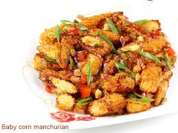 Baby Corn  Manchuria