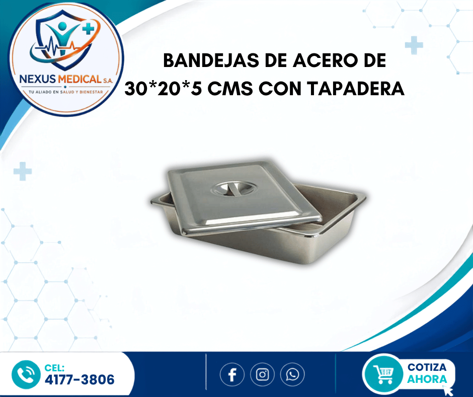 BANDEJAS DE ACERO DE 30*20*5 CMS CON TAPADERA  - Nexus Medical S.A.