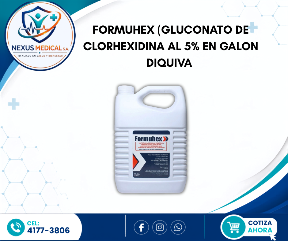 FORMUHEX (GLUCONATO DE CLORHEXIDINA AL 5%  EN GALON DIQUIVA  - Nexus Medical S.A.