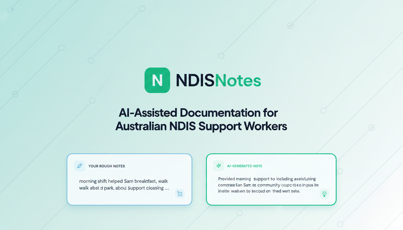 NDISNotes — AI Documentation for NDIS Support Workers