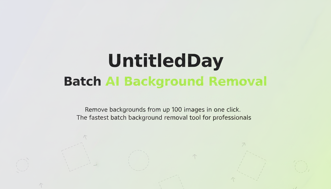 UntitledDay — Batch AI Background Removal