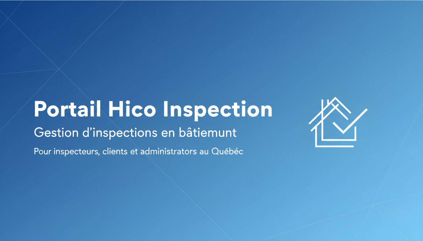 Portail Hico Inspection — Gestion d'inspections en bâtiment
