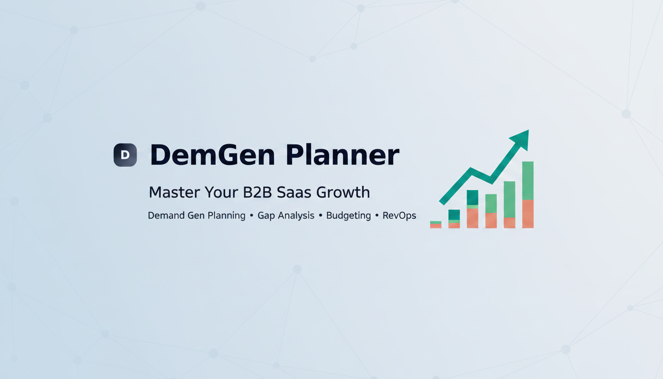 DemGen Planner - Structured Demand Generation Planning for B2B SaaS