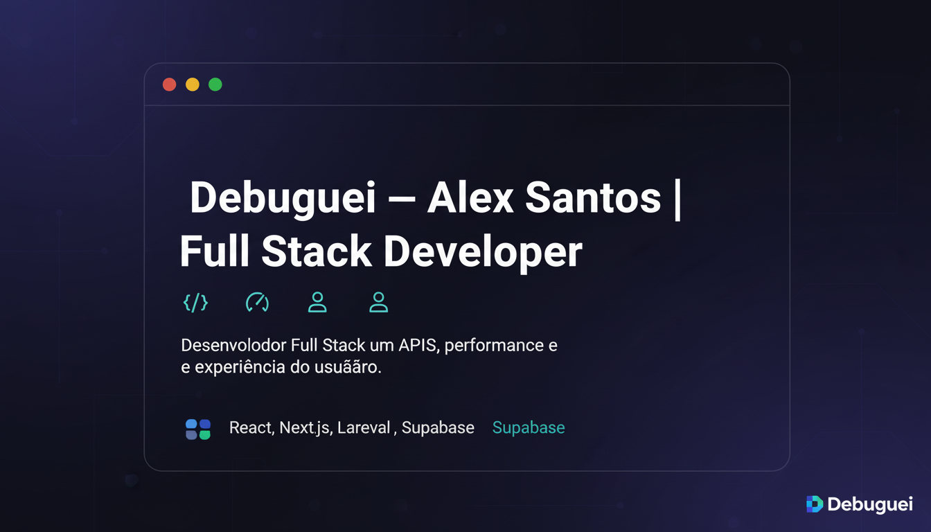 Debuguei — Alex Santos | Full Stack Developer