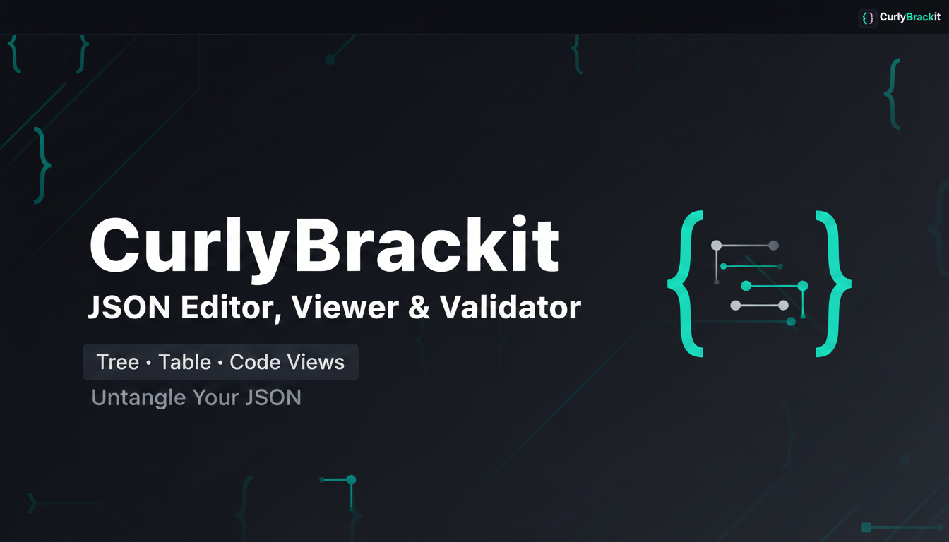 CurlyBrackit — JSON Editor, Viewer & Validator