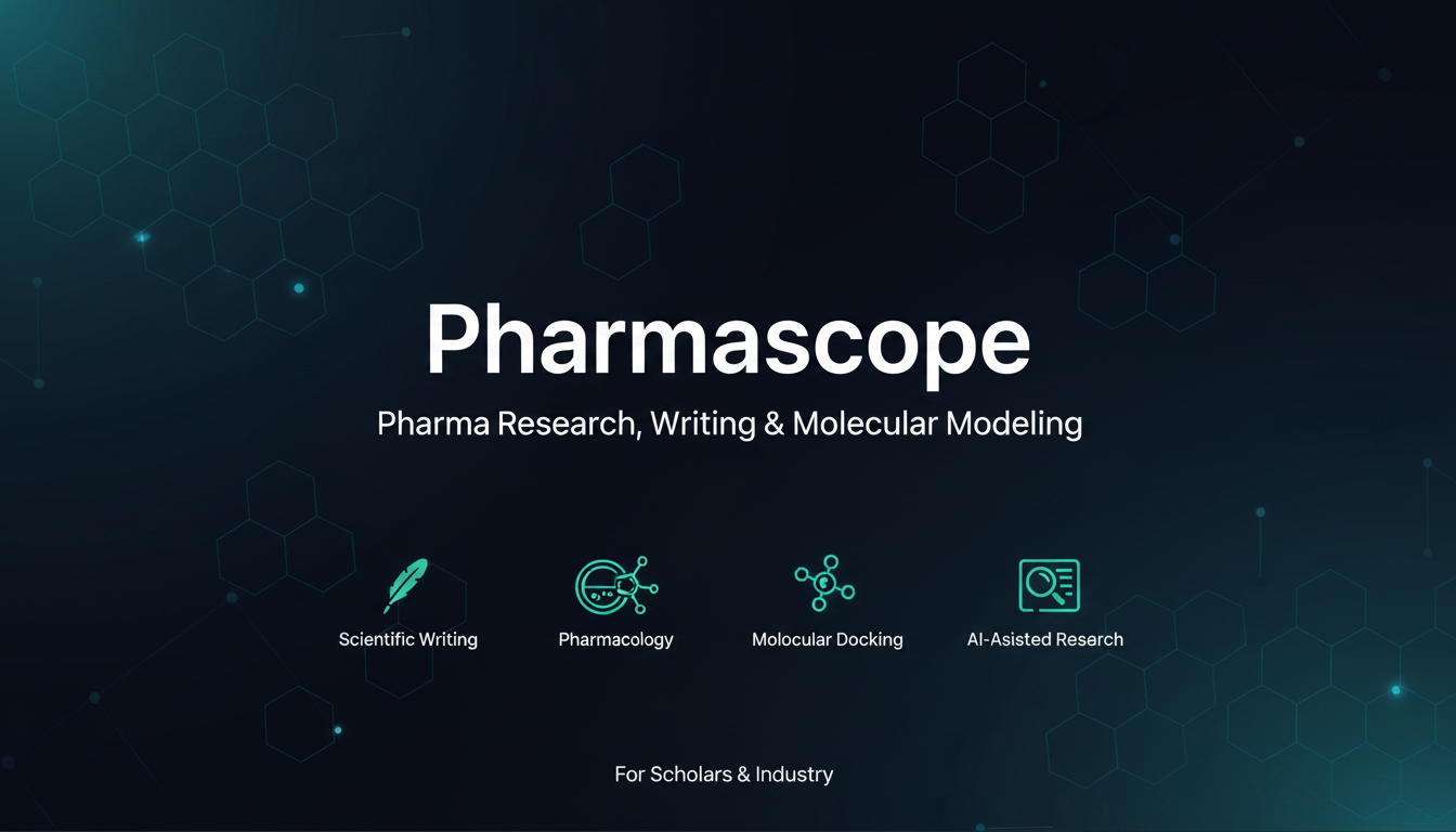 Pharmascope — Pharma Research, Writing & Molecular Modeling