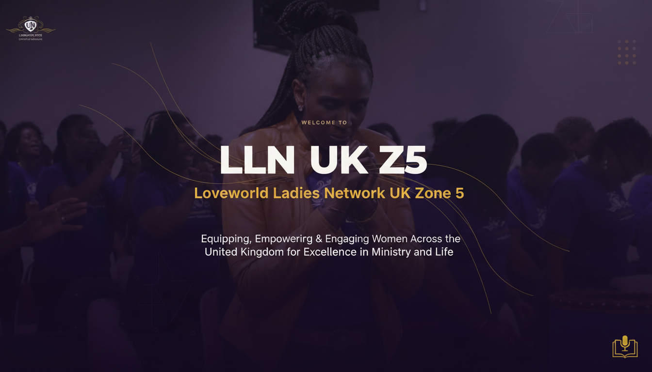 LLN UK Z5 — Loveworld Ladies Network UK Zone 5